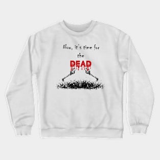 Time for the Dead Crewneck Sweatshirt